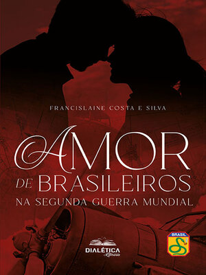 cover image of Amor de brasileiros na Segunda Guerra Mundial